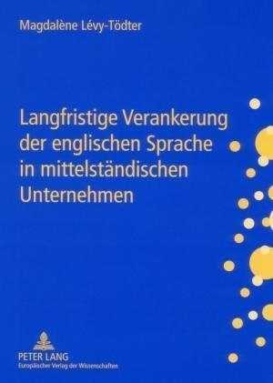 Langfristige Verankerung der englischen Sprache in mittelstaendischen Unternehmen