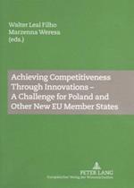 Achieving Competitiveness Through Innovations - A Challenge for Poland and Other New EU Member States
