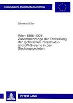 Wien 1888-2001: Zusammenhaenge Der Entwicklung Der Technischen Infrastruktur- Und Oev-Systeme in Den Siedlungsgebieten