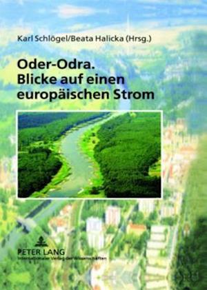 Oder-Odra. Blicke Auf Einen Europaeischen Strom