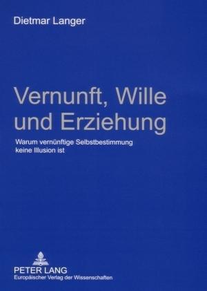 Vernunft, Wille Und Erziehung