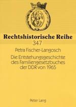 Die Entstehungsgeschichte des Familiengesetzbuches der DDR von 1965
