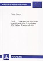 Public Private Partnership in Der Investitionskostenfinanzierung Oeffentlicher Krankenhaeuser