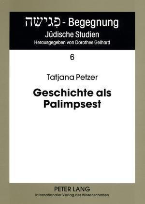 Geschichte als Palimpsest; Erinnerungsstrukturen in der Poetik von Danilo Kis