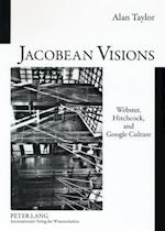 Jacobean Visions: Webster, Hitchcock, and Google Culture