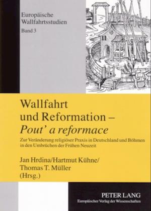 Wallfahrt Und Reformation - "pout' a Reformace"