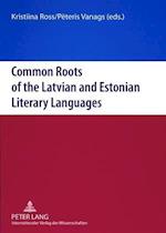 Common Roots of the Latvian and Estonian Literary Languages