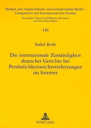 Die Internationale Zustaendigkeit Deutscher Gerichte Bei Persoenlichkeitsrechtsverletzungen Im Internet