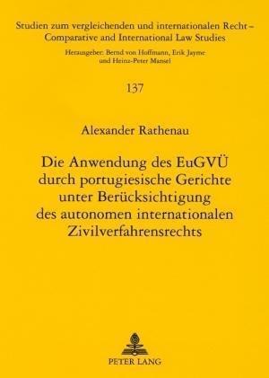 Die Anwendung Des Eugvue Durch Portugiesische Gerichte Unter Beruecksichtigung Des Autonomen Internationalen Zivilverfahrensrechts