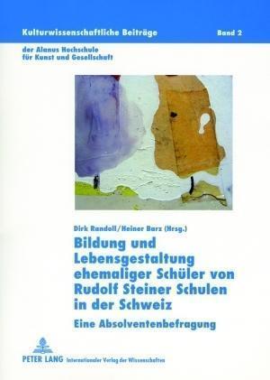 Bildung Und Lebensgestaltung Ehemaliger Schueler Von Rudolf Steiner Schulen in Der Schweiz