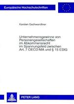 Unternehmensgewinne Von Personengesellschaften Im Abkommensrecht Im Spannungsfeld Zwischen Art. 7 Oecd-Ma Und  15 Estg
