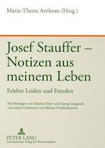 Josef Stauffer - Notizen aus meinem Leben; Erlebte Leiden und Freuden