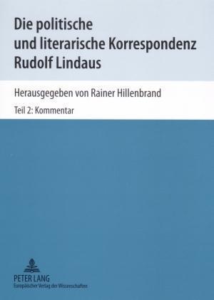 Die Politische Und Literarische Korrespondenz Rudolf Lindaus