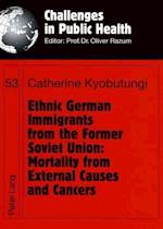 Ethnic German Immigrants from the Former Soviet Union: Mortality from External Causes and Cancers