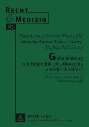 Globalisierung der Biopolitik, des Biorechts und der Bioethik?