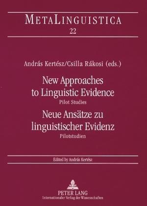 New Approaches to Linguistic Evidence. Pilot Studies. Neue Ansätze zu linguistischer Evidenz. Pilotstudien