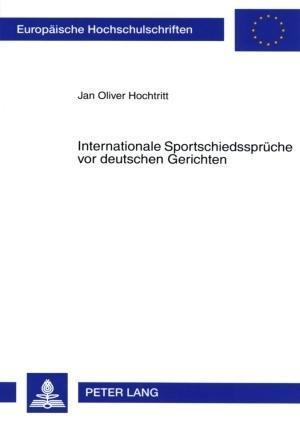 Internationale Sportschiedssprueche VOR Deutschen Gerichten
