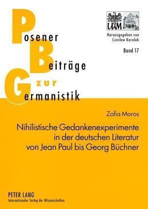 Nihilistische Gedankenexperimente in Der Deutschen Literatur Von Jean Paul Bis Georg Buechner