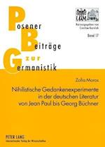 Nihilistische Gedankenexperimente in Der Deutschen Literatur Von Jean Paul Bis Georg Buechner