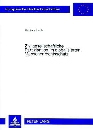 Zivilgesellschaftliche Partizipation im globalisierten Menschenrechtsschutz