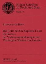 Die Rolle Des Us-Supreme Court Im Prozess Der Verfassungsaenderung in Den Vereinigten Staaten Von Amerika