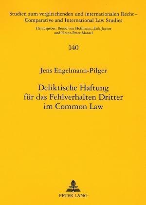 Deliktische Haftung Fuer Das Fehlverhalten Dritter Im Common Law