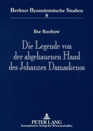 Die Legende Von Der Abgehauenen Hand Des Johannes Damaskenos