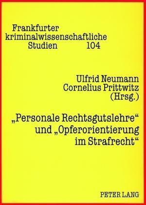 «personale Rechtsgutslehre» Und «opferorientierung Im Strafrecht»