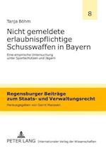 Nicht gemeldete erlaubnispflichtige Schusswaffen in Bayern