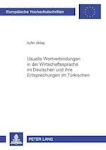 Usuelle Wortverbindungen in Der Wirtschaftssprache Im Deutschen Und Ihre Entsprechungen Im Tuerkischen