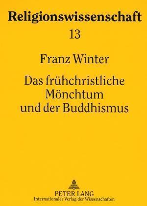 Das Fruehchristliche Moenchtum Und Der Buddhismus