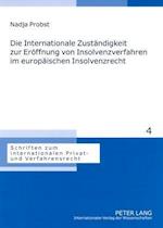Die Internationale Zustaendigkeit Zur Eroeffnung Von Insolvenzverfahren Im Europaeischen Insolvenzrecht