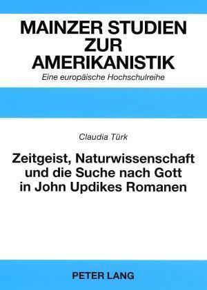 Zeitgeist, Naturwissenschaft und die Suche nach Gott in John Updikes Romanen