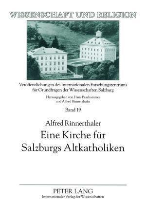 Eine Kirche Fuer Salzburgs Altkatholiken