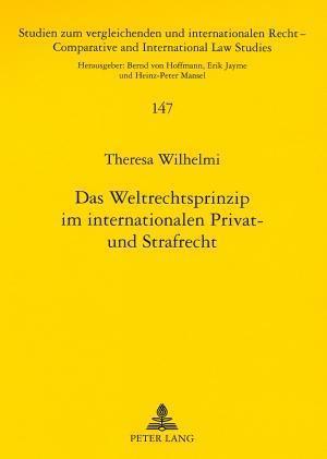 Das Weltrechtsprinzip im internationalen Privat- und Strafrecht
