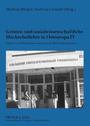 Geistes- Und Sozialwissenschaftliche Hochschullehre in Osteuropa IV