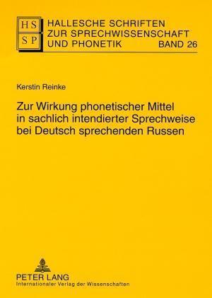 Zur Wirkung Phonetischer Mittel in Sachlich Intendierter Sprechweise Bei Deutsch Sprechenden Russen