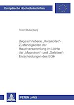 Ungeschriebene "Holzmueller"-Zustaendigkeiten Der Hauptversammlung Im Lichte Der "Macrotron"- Und "Gelatine"-Entscheidungen Des Bgh