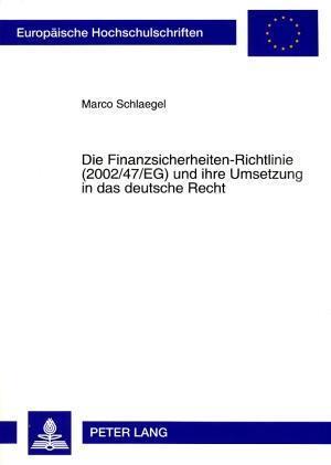 Die Finanzsicherheiten-Richtlinie (2002/47/EG) und ihre Umsetzung in das deutsche Recht