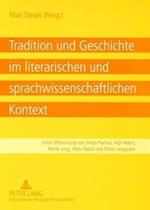 Tradition Und Geschichte Im Literarischen Und Sprachwissenschaftlichen Kontext