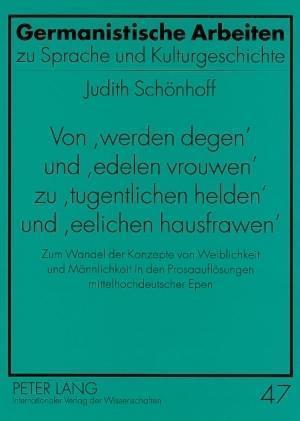 Von "Werden Degen" Und "Edelen Vrouwen" Zu "Tugentlichen Helden" Und "Eelichen Hausfrawen"