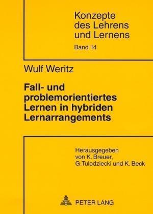 Fall- Und Problemorientiertes Lernen in Hybriden Lernarrangements