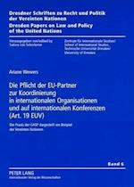 Die Pflicht Der Eu-Partner Zur Koordinierung in Internationalen Organisationen Und Auf Internationalen Konferenzen (Art. 19 Euv)