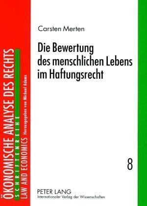 Die Bewertung des menschlichen Lebens im Haftungsrecht