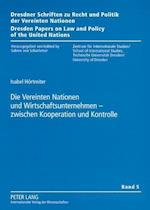 Die Vereinten Nationen Und Wirtschaftsunternehmen - Zwischen Kooperation Und Kontrolle