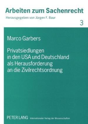 Privatsiedlungen in den USA und Deutschland als Herausforderung an die Zivilrechtsordnung