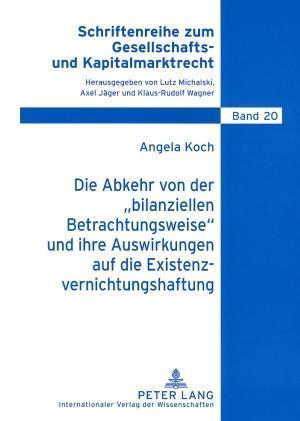 Die Abkehr Von Der "bilanziellen Betrachtungsweise" Und Ihre Auswirkungen Auf Die Existenzvernichtungshaftung