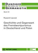 Geschichte Und Gegenwart Des Fremdwortpurismus in Deutschland Und Polen