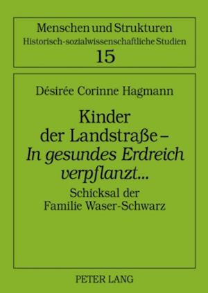 Kinder Der Landstrasse - "in Gesundes Erdreich Verpflanzt"...