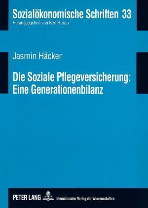 Die Soziale Pflegeversicherung: Eine Generationenbilanz